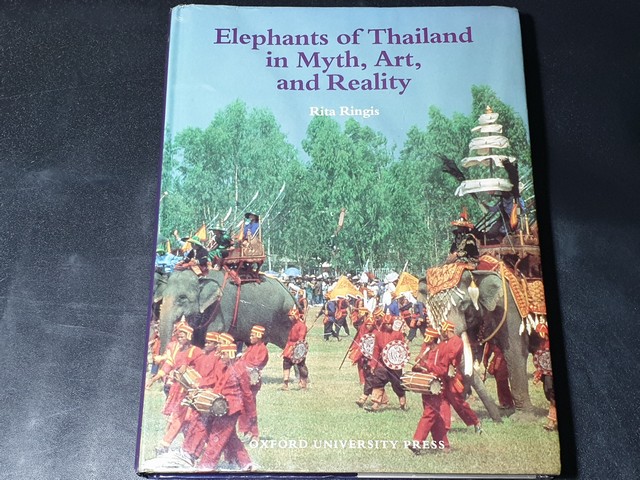 Elephants of Thailand in Myth, Art, and Reality by Rita Ringis (Oxford University Press) ปกแข็ง ปี 1996