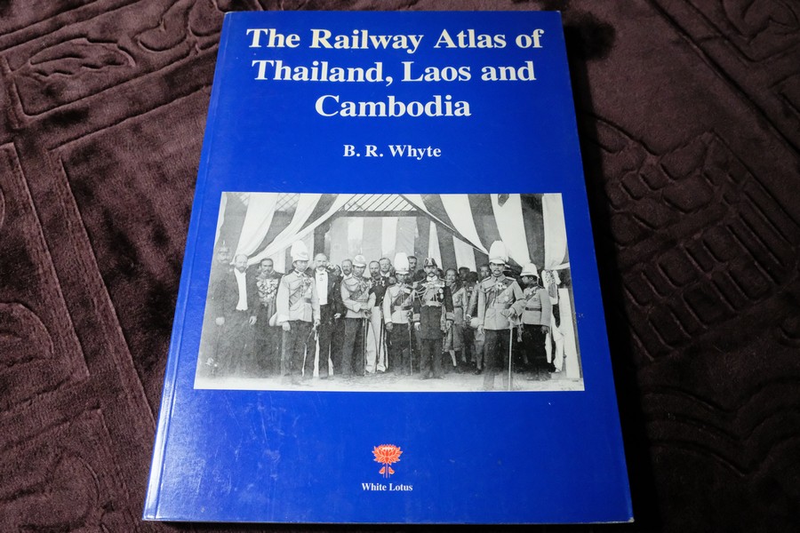 The Railway Atlas of Thailand Laos and Cambodia by B.R.Whyte พิมพ์ปี 2010