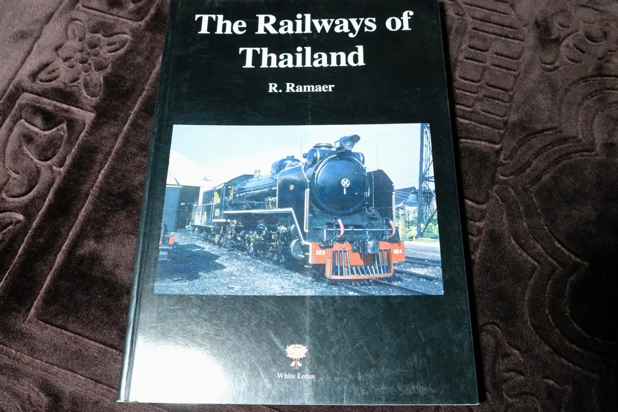 The Railways of Thailand by R.Ramaer พิมพ์ปี 2009