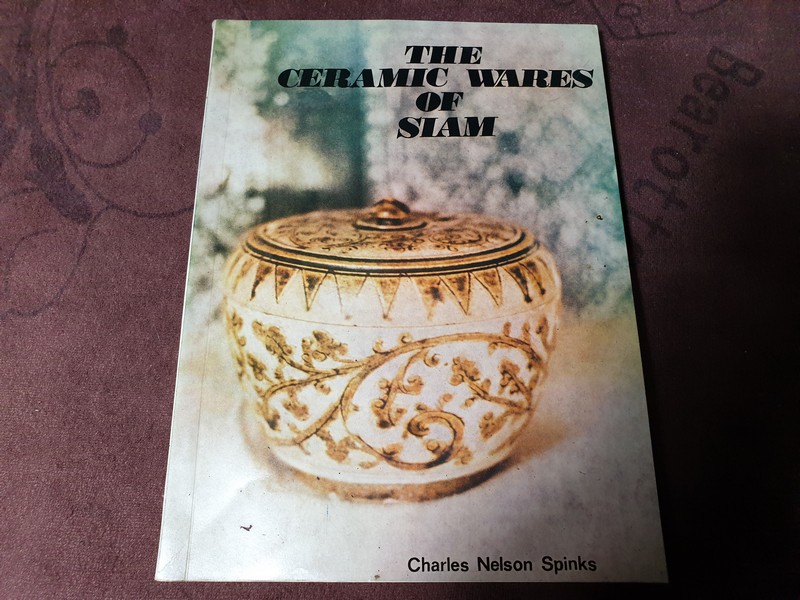 The Ceramic Wares of Siam by Charles Nelson Spinks (the siam society) ปี 1971