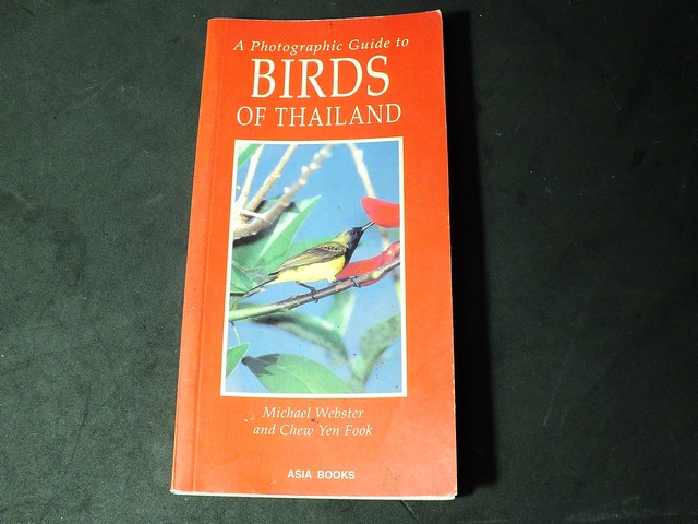 A Photographic Guide to BIRDS of Thailand by Michael Webster and Chew Yen Fook