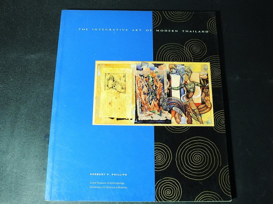 The Integrative Art of Modern Thialand by Herbert P.Phillips .University of California at Berkeley ปี 1992