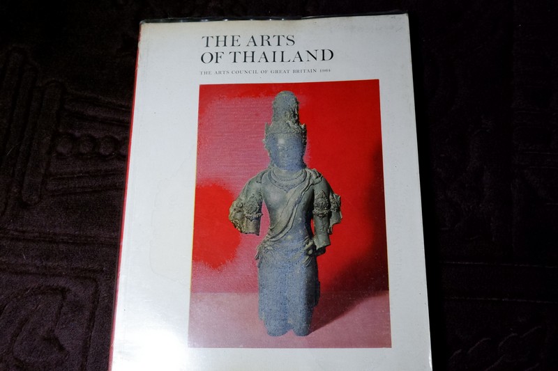 THE ARTS OF THAILAND by The Arts Council of Great Britain 1964