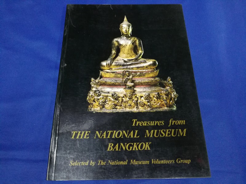 Treasures form The national museum bangkpk by the national museum volunteers ปี 2530