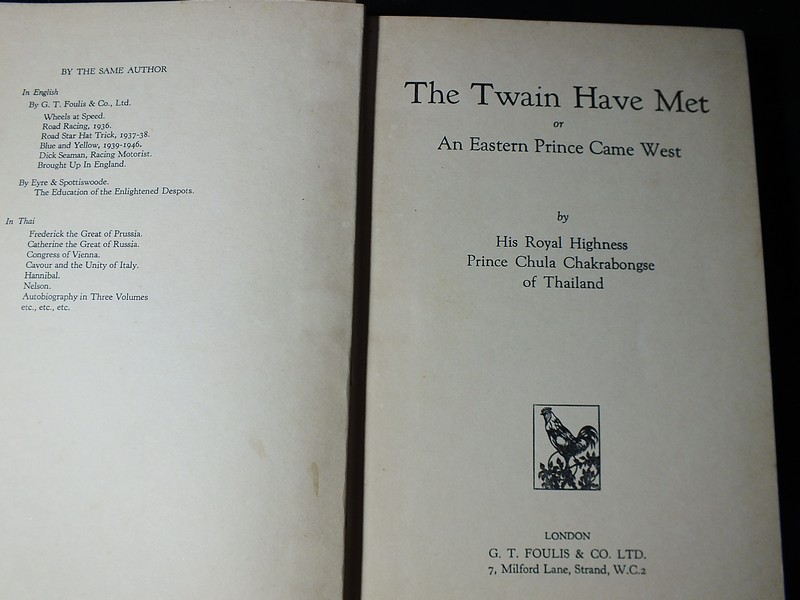 The Twain Have Met (An Eastern Prince Came West ) by H.R.H. Prince Chula Chakrabongese of Thailand copyright 1957