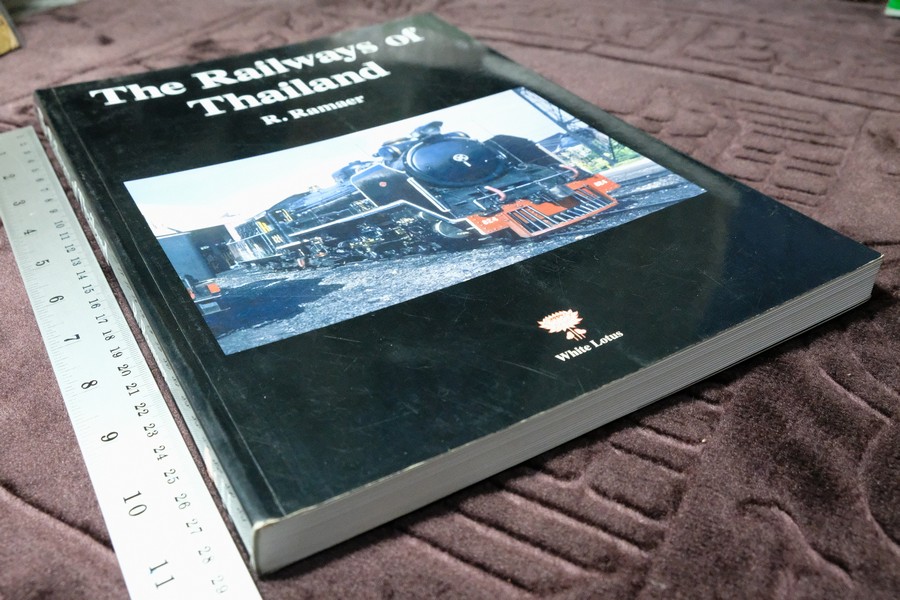 The Railways of Thailand by R.Ramaer พิมพ์ปี 2009