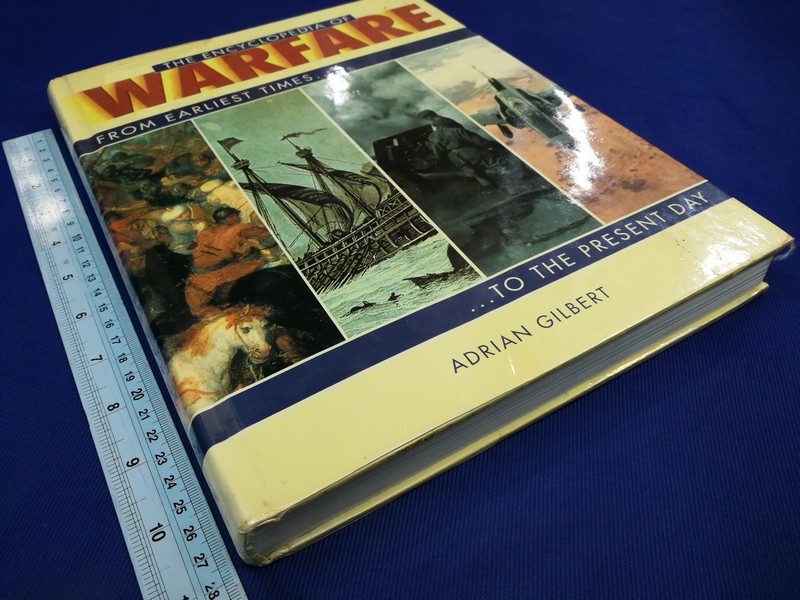 The Encyclopedia of WARFARE from earliest times to the present day by adrian gilbert