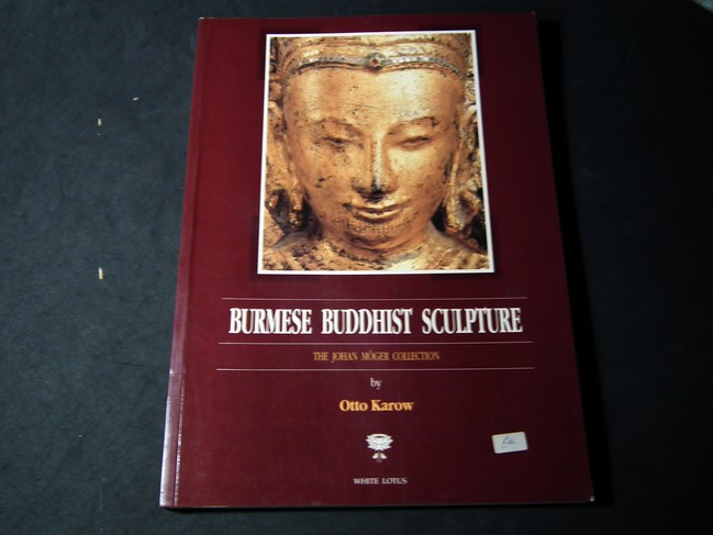 Burmese Buddhist Sculpture พระพุทธรูปพม่า โดย Otto Karow ปี 2003