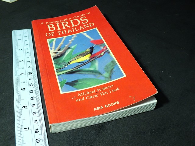 A Photographic Guide to BIRDS of Thailand by Michael Webster and Chew Yen Fook