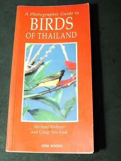 A Photographic Guide to BIRDS of Thailand by Michael Webster and Chew Yen Fook