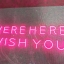 ไฟ LED ดัดสีชมพู ติดอะคริลิคครอบหลัง ไดคัท - WISH YOU WERE HEREArm Miw